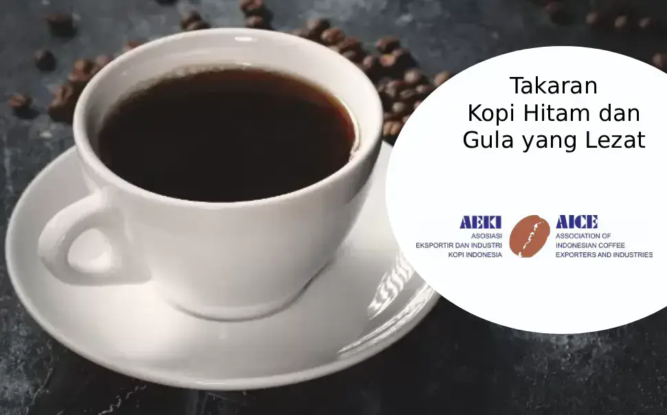 Takaran Kopi Hitam dan Gula yang Lezat