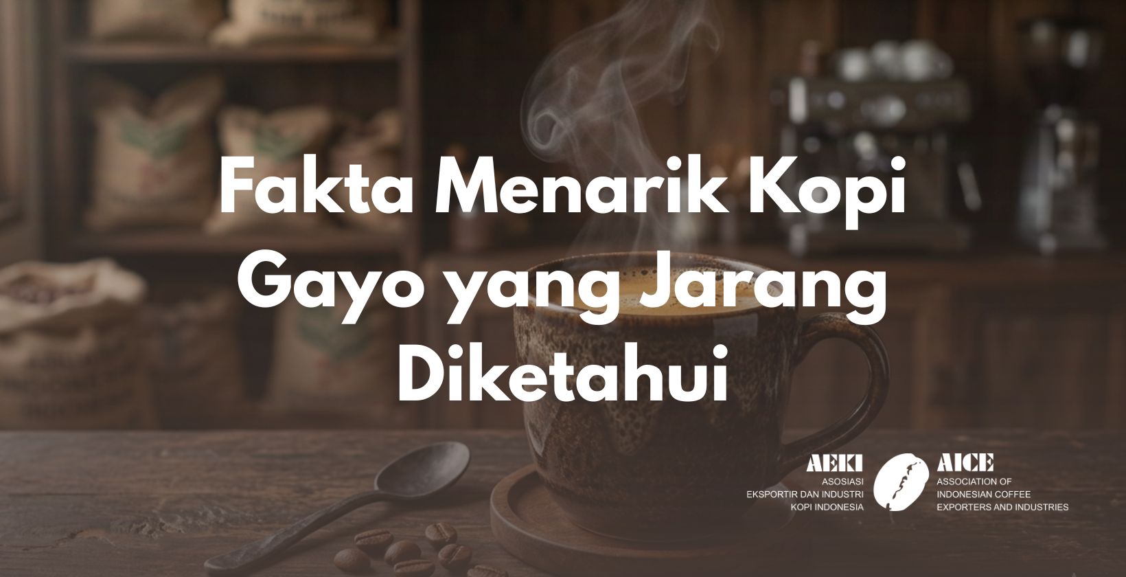 Fakta Menarik Kopi Gayo yang Jarang Diketahui