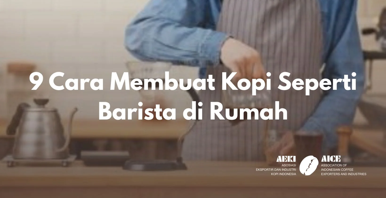 9 Cara Membuat Kopi Seperti Barista di Rumah