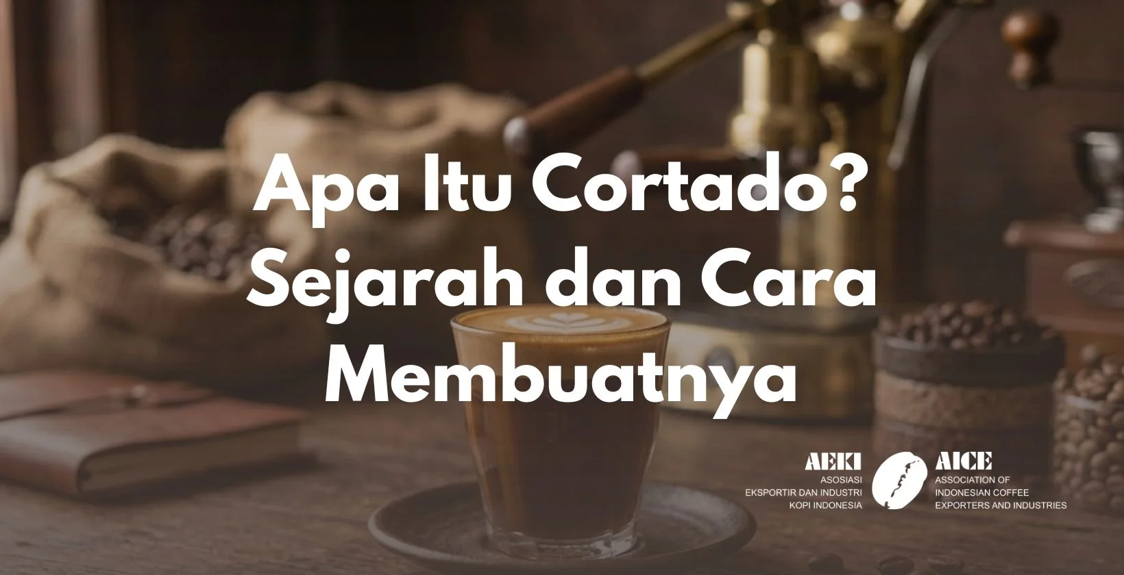 Apa Itu Cortado? Sejarah dan Cara Membuatnya