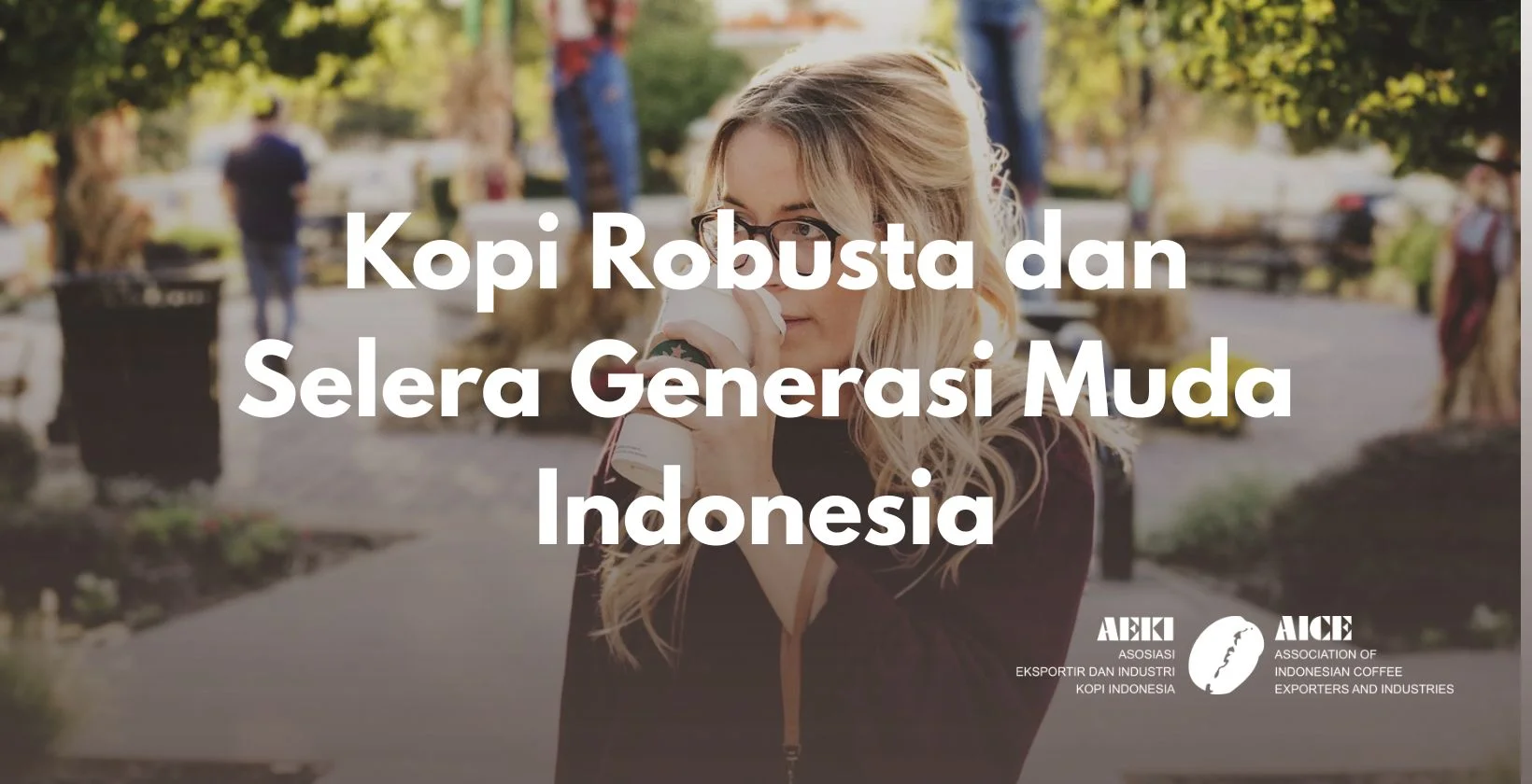 Kopi Robusta dan Selera Generasi Muda Indonesia